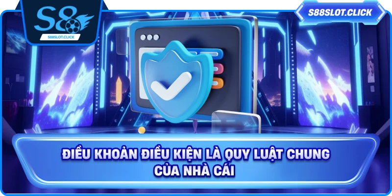 Điều khoản điều kiện là quy luật chung của nhà cái