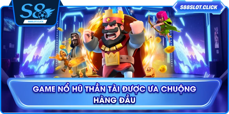 Game nổ hũ Thần Tài được ưa chuộng hàng đầu