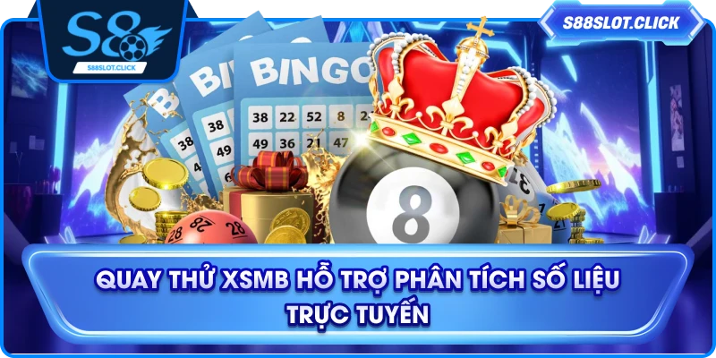 Quay Thử XSMB Hỗ Trợ Phân Tích Số Liệu Trực Tuyến