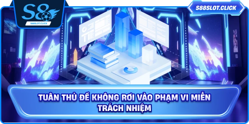 Tuân thủ để không rơi vào phạm vi miễn trách nhiệm